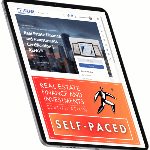 Real Estate Finance and Investments (REFAI®) Certification Self-Paced Enrollment